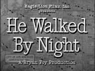 He Walked by Night